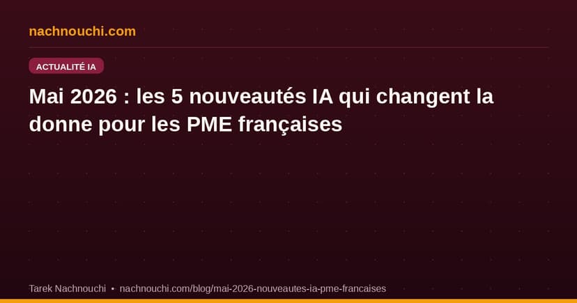 May 2026: The 5 AI Developments Changing the Game for French SMBs
